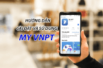 Hướng dẫn cách cài đặt và sử dụng ứng dụng My VNPT Vinaphone