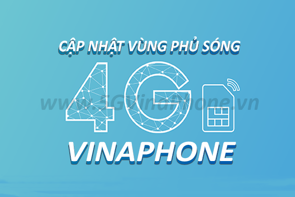 Cập nhật danh sách vùng phủ sóng 4G Vinaphone