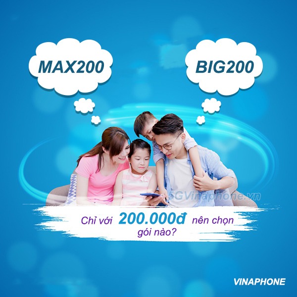 Nên đăng ký gói MAX200 Vinaphone hay BIG200 Vinaphone chỉ 200.000đ