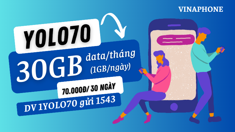 Đăng ký gói cước YOLO70 Vinaphone miễn phí 30GB data 1 tháng