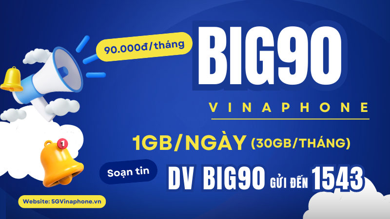 Đăng ký gói cước BIG90 Vinaphone nhận 30GB data chỉ 90K/tháng