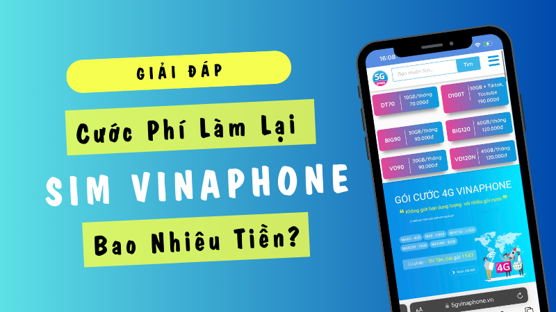 Cước phí làm lại sim Vinaphone bao nhiêu?