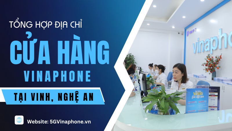 Địa chỉ cửa hàng Vinaphone tại Vinh, Nghệ An 