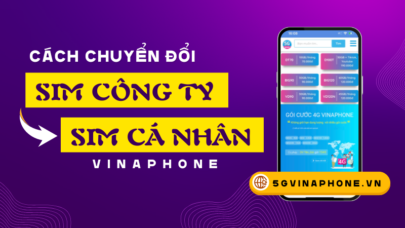 Cách chuyển sim công ty sang cá nhân Vinaphone nhanh nhất 