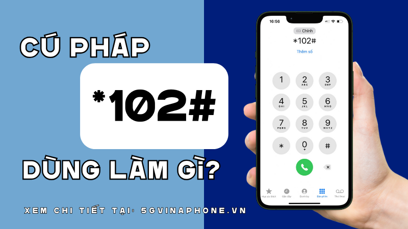 Cú pháp *102# Vinaphone dùng làm gì?