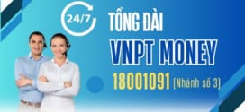 Số tổng đài VNPT Money là gì? Cách liên hệ tổng đài ví VNPT Money