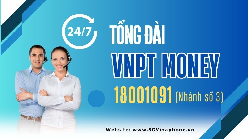 Số tổng đài VNPT Money là số 18001091