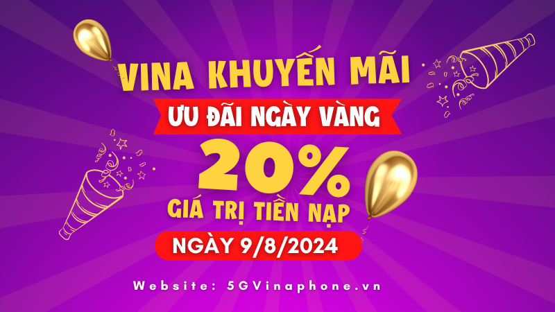 Vinaphone khuyến mãi ngày 9/8/2024 ưu đãi ngày vàng toàn quốc