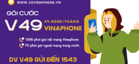 Đăng ký gói V49 Vinaphone 49K Free 1000p nội mạng + 70p ngoại mạng