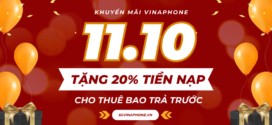 Khuyến mãi Vinaphone ngày 11/10/2024 ưu đãi 20% tiền nạp toàn quốc