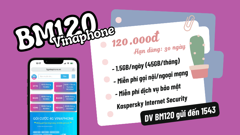 Đăng ký gói cước BM120 Vinaphone nhận 45GB data, gọi và các tiện ích khác 