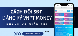 Hướng dẫn cách đổi số điện thoại đăng ký ví VNPT Money cực nhanh