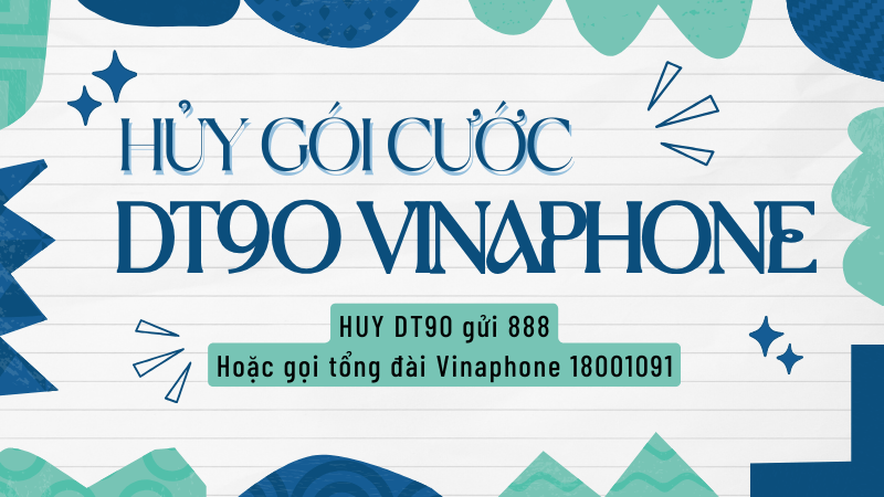 Hướng dẫn cách hủy gói cước DT90 Vinaphone nhanh nhất 