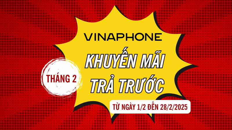 Vinaphone khuyến mãi hòa mạng trả trước tháng 2/2025