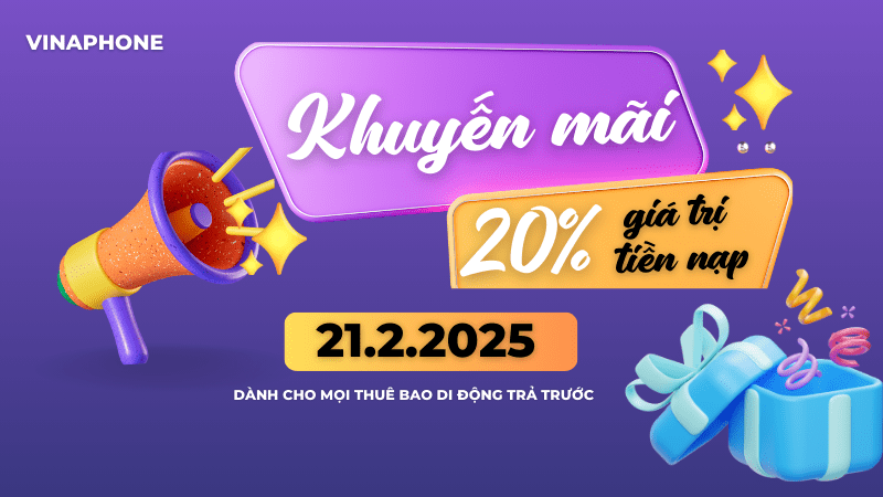 Chương trình Vinaphone khuyến mãi ngày 21/2/2025 ưu đãi 20% tiền nạp toàn quốc