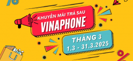 Vinaphone khuyến mãi hòa mạng trả sau tháng 3/2025 nhiều ưu đãi khủng